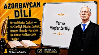 Azərbaycan Dili. Yer və Miqdar Zərfliyi — Yer Zərfliyi, Miqdar Zərfliyi, Haraya-Harada-Haradan,