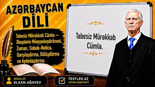 Azərbaycan Dili. Tabesiz Mürəkkəb Cümlə — Əlaqələrin Müəyyənləşdirilməsi, Zaman, Səbəb-Nəticə