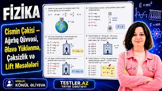 Cismin Çəkisi — Ağırlıq Qüvvəsi, Əlavə Yüklənmə, Çəksizlik və Lift Məsələləri | Fizika #fizika
