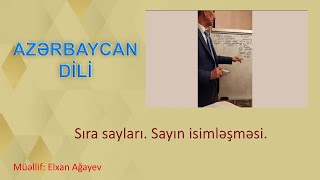 Sıra sayları. Sayın isimləşməsi. Azərbaycan dili. Dərs 20.