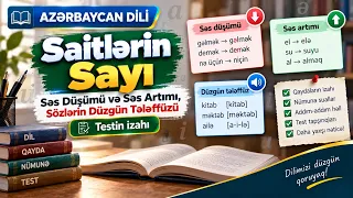 Saitlərin Sayı — Səs Düşümü və Səs Artımı, Sözlərin Düzgün Tələffüzü | Testin izahı
