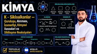 K - Sikloalkanlar — Quruluşu, Alınması, İzomerliyi, Kimyəvi Xassələri və Siklləşmə Reaksiyaları