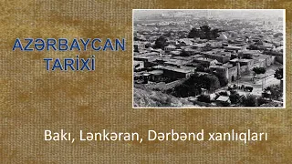 Azərbaycan tarixi - Bakı, Lənkəran, Dərbənd xanlıqları