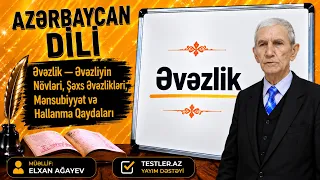 Əvəzlik — Əvəzliyin Növləri, Şəxs Əvəzlikləri, Mənsubiyyət və Hallanma Qaydaları | Azərbaycan Dili