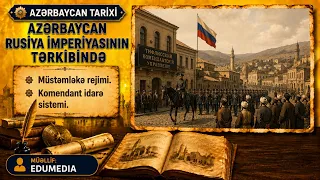 Azərbaycan Rusiya imperiyasının tərkibində. Müstəmləkə rejimi. Komendant idarə sistemi
