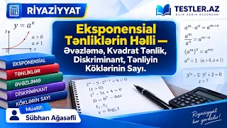 Eksponensial Tənliklərin Həlli — Əvəzləmə, Kvadrat Tənlik, Diskriminant, Tənliyin Köklərinin Sayı