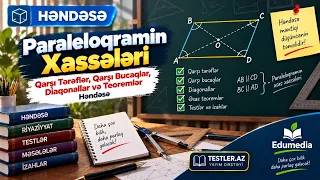 Paraleloqramın Xassələri — Qarşı Tərəflər, Qarşı Bucaqlar, Diaqonallar və Teoremlər | Həndəsə