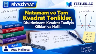 Natamam və Tam Kvadrat Tənliklər, Diskriminant, Kvadrat Tənliyin Kökləri və Həlli | Riyaziyyat