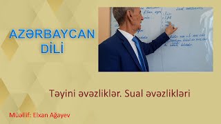 Təyini əvəzliklər. Sual əvəzlikləri. Azərbaycan dili. Dərs 25.