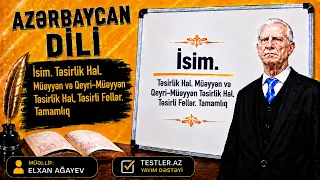 Azərbaycan Dili. Isim. Təsirlik Hal. Müəyyən və Qeyri-Müəyyən Təsirlik Hal, Təsirli Fellər. Tamamlıq