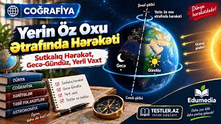 Yerin Öz Oxu Ətrafında Hərəkəti — Sutkalıq Hərəkət, Gecə-Gündüz, Yerli Vaxt | Coğrafiya