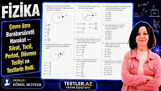 Çevrə üzrə Bərabərsürətli Hərəkət — Sürət, Təcil, Period, Dövrmə Tezliyi və Testlərin Həlli | Fizika
