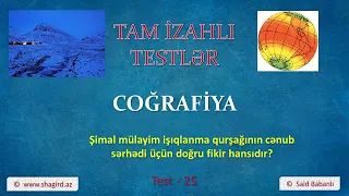 Şimal mülayim işıqlanma qurşağının cənub sərhədi üçün doğru fikir hansıdır? Coğrafiya . 7 sinif