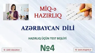 MIQ-e hazirliq. Testler Beshliyi - 4 . Azerbaycan dili.