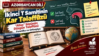 İkinci T Samitinin Kar Tələffüzü — “Atlas” Sözünün Düzgün Tələffüzü | Fonetika və Orfoepiya Testi