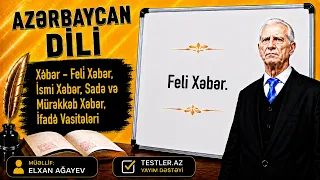 Azərbaycan Dili. Xəbər — Feli Xəbər, İsmi Xəbər, Sadə və Mürəkkəb Xəbər, İfadə Vasitələri